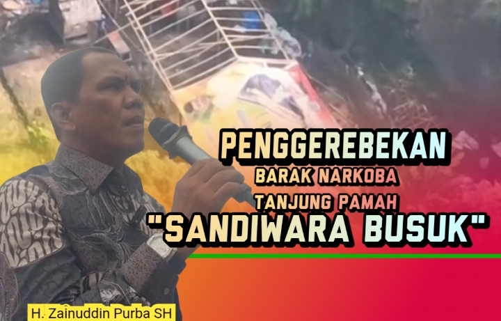 Penggerebekan Barak Narkoba Di Tanjung Pamah Merupakan “Sandiwara” Busuk
