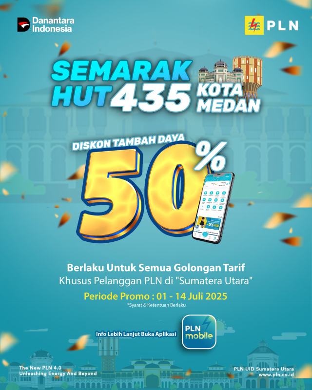 Listrik untuk Rakyat, PLN UID Sumut Hadirkan Promo Tambah Daya 50% Sambut HUT ke-435 Kota Medan